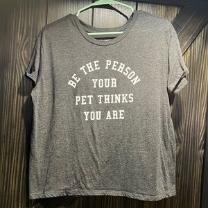 Fifth Sun grey “Be the Person your Pet Thinks you are” tee